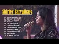 Shirley Carvalhaes é seus grandes sucessos. #shirleycarvalhaes #músicasgospel