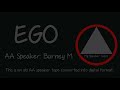 AA Speaker Barney M talks about Ego