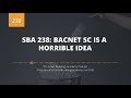 SBA 238: BACnet Secure Connect is a Horrible Idea