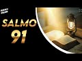 SALMO 91- ORACIÓN PODEROSA PARA PROTECCIÓN Y DESHACER VÍNCULOS.