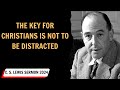 C . S  Lewis sermon 2024 -  The key for Christians is not to be distracted