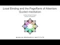 Guided Meditation: Local Binding and the PageRank of Attention