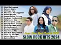 Lagu Slow Rock Full Album Terbaik 2024 Viral Tiktok - Slow Rock Terbaru 2024 Bikin Baper