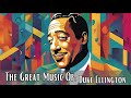 The Great Music Of: Duke Ellington [Jazz Greats, Jazz Classics, Take the 