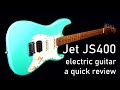 Jet JS400 electric guitar: a quick review