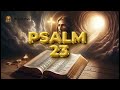 LISTEN TO PSALM 23 - THIS PRAYER CAN CHANGE YOUR LIFE!