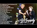 Air Supply Greatest Hits 🌟 The Best Air Supply Song 🌟  Best Soft Rock Legends Of Air Supply 🌟