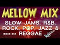 Mellow Mix Of Slow Jams, R&B, Rock, Pop, Jazz & Reggae Issue 354