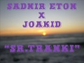 Sadnir Eton - Sr. Tranki Ft. Joakid (Beat Ches Medina)