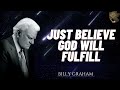 Billy Graham Full Sermon 2024  -  JUST BELIEVE GOD WILL FULFILL
