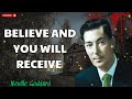 BELIEVE AND YOU WILL RECEIVE - Neville Goddard