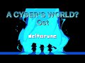 A CYBER’S WORLD? Ost- Deltarune: Chapter 2