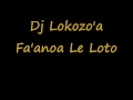 Dj Lokozo'a - Fa'anoa Le Loto