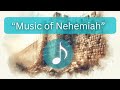 Nehemiah: 1-Hour of Contemplative Music