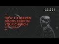 J. T. English | How to Deepen Discipleship in Your Church | Gospel Bound