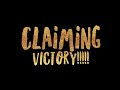Claiming VICTORY! Speak LIFE!