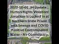 2022 10 01 JH Update Human Rights Violation Jonathan Northern State Prison