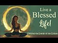 Live a Blessed Life Utilizing the Energy of the Solar Eclipse (Guided Meditation)