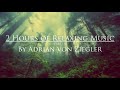 2 Hours of Relaxing Music by Adrian von Ziegler (Part 3/3)