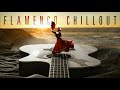 Flamenco Chillout - Las mejores guitarras flamencas en sonido chill out