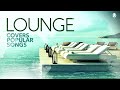 Lounge Covers Popular Songs - Cool Music 2022