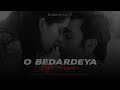 O Bedardeya | Arijit Singh | Tu Jhoothi Main Makkaar lofi version | Dreamy Lo-Fi