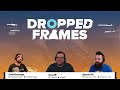 100 Million Dollars | Dropped Frames Episode 353