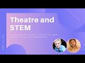 Theatre and STEM | A Conversation for World Theatre Day