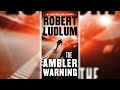 The Ambler Warning by Robert Ludlum | Audiobooks Full Length