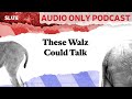 These Walz Could Talk | Political Gabfest