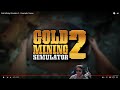 NEW GAME ANNOUNCED, FRESH START | Gold Mining Simulator | $1,000,000 in the Mini Mining Machines DLC