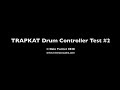 TRAPKAT MIDI Drum Controller (w/TAIKO DRUMS) - Test #2