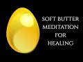 Soft Butter Healing Meditation (𝐒𝐡𝐨𝐫𝐭𝐞𝐫 𝐕𝐞𝐫𝐬𝐢𝐨𝐧) ~ Taoist and Buddhist Practice