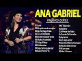 Ana Gabriel ~ 20 Grandes Exitos, Mejores Éxitos, Mejores Canciones | Ana Gabriel el mayor éxito