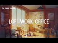 Daily Work Office 📒 Lofi Deep Focus Study/Work Concentration [chill lo-fi hip hop beats]