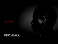 Legion - Frohawk (100hm Remix)