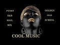 FUNKY R&B SOUL MIX GOLDEN OLD SCHOOL