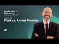 Podcast: Plant vs. Animal Proteins