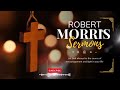 The Principle of Contentment | Pastor Robert Morris Sermons
