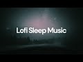 Lofi Sleep Music [soft lofi beats to sleep to]