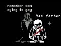 Remember son. Dying is gay