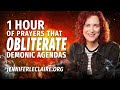 1 Hour of Prayers that Obliterate Demonic Agendas