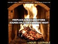 Fireplace & Blizzard Storm Sounds on a Cold Winters Night: One Hour (Loopable)