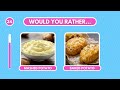 Would You Rather Food Edition *and Drinks* | Food Quiz