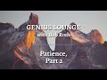 Genius Lounge: Patience, Part 2