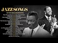 The Best Jazz Songs of All Time _ 50 Unforgettable Jazz Classics : Nat King Cole & Louis Amstrong