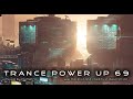 Trance PowerUp 69: Uplifting Trance DJset (Apr 2024)