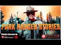 5 MORE True Scary PARK RANGER Stories