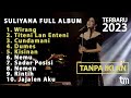 SULIYANA FULL ALBUM MUSIK TERBARU 2023 | WIRANG, TITENI LAN ENTENI, CUNDAMANI, DUMES, KISINAN | 2024