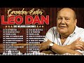 LEO DAN Todos Sus 30 Grandes Exitos Inolvidables Las 30 Mejores Canciones De #LeoDan